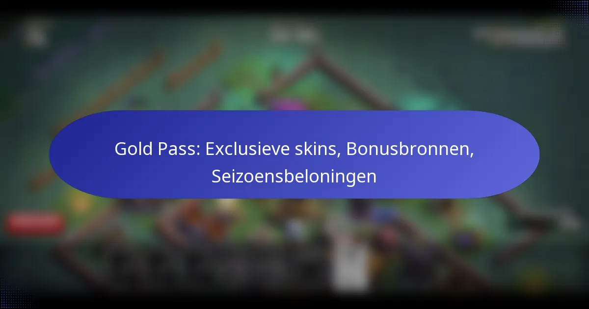 You are currently viewing Gold Pass: Exclusieve skins, Bonusbronnen, Seizoensbeloningen