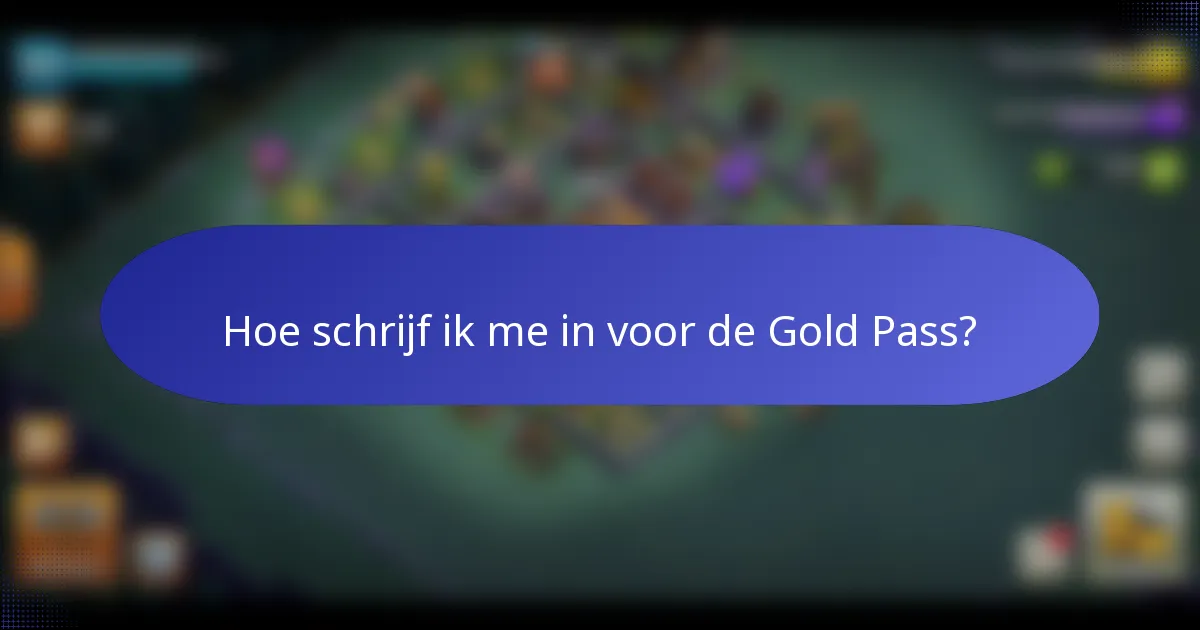 Hoe schrijf ik me in voor de Gold Pass?