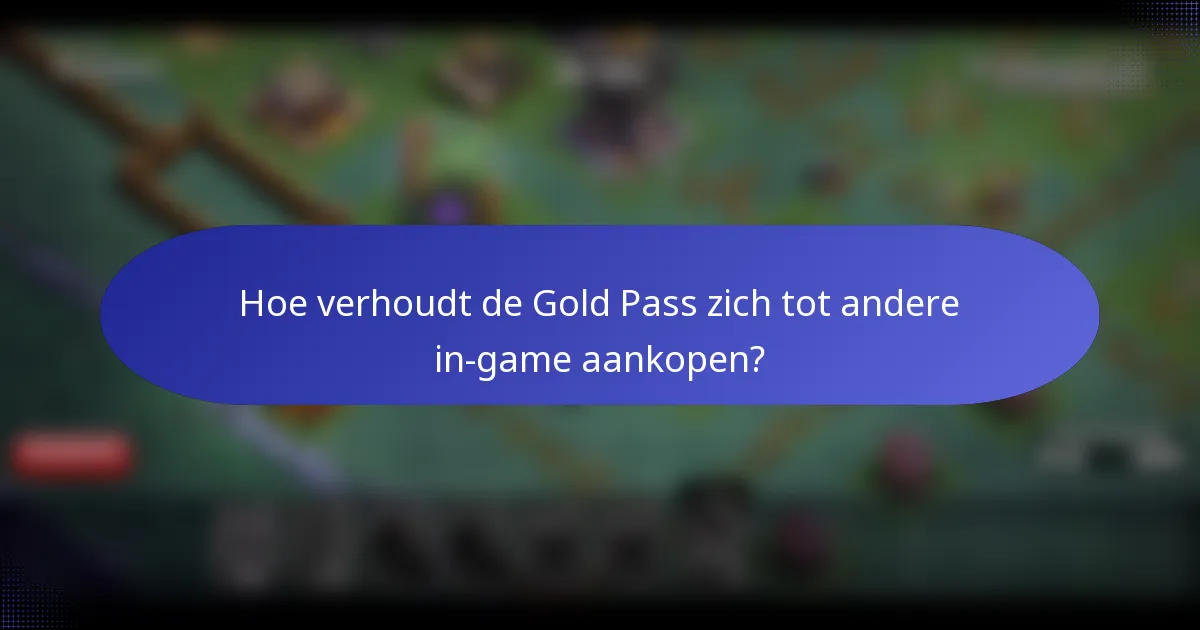 Hoe verhoudt de Gold Pass zich tot andere in-game aankopen?