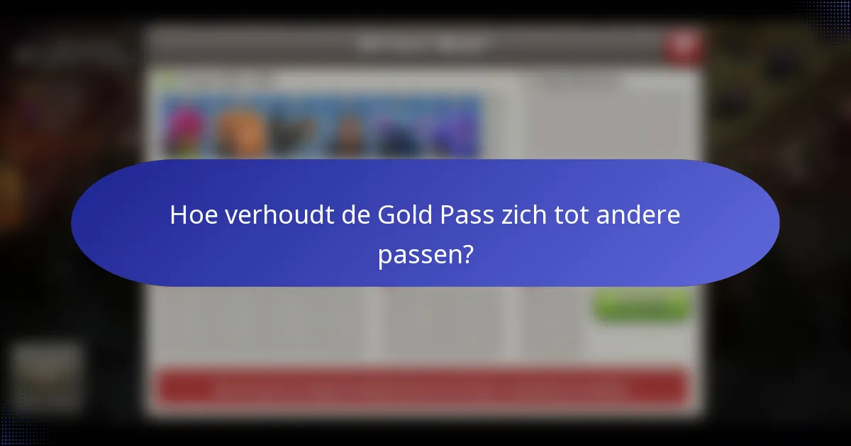 Hoe verhoudt de Gold Pass zich tot andere passen?