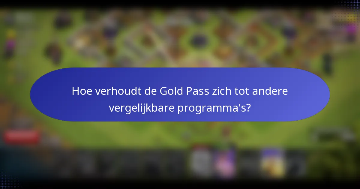 Hoe verhoudt de Gold Pass zich tot andere vergelijkbare programma's?