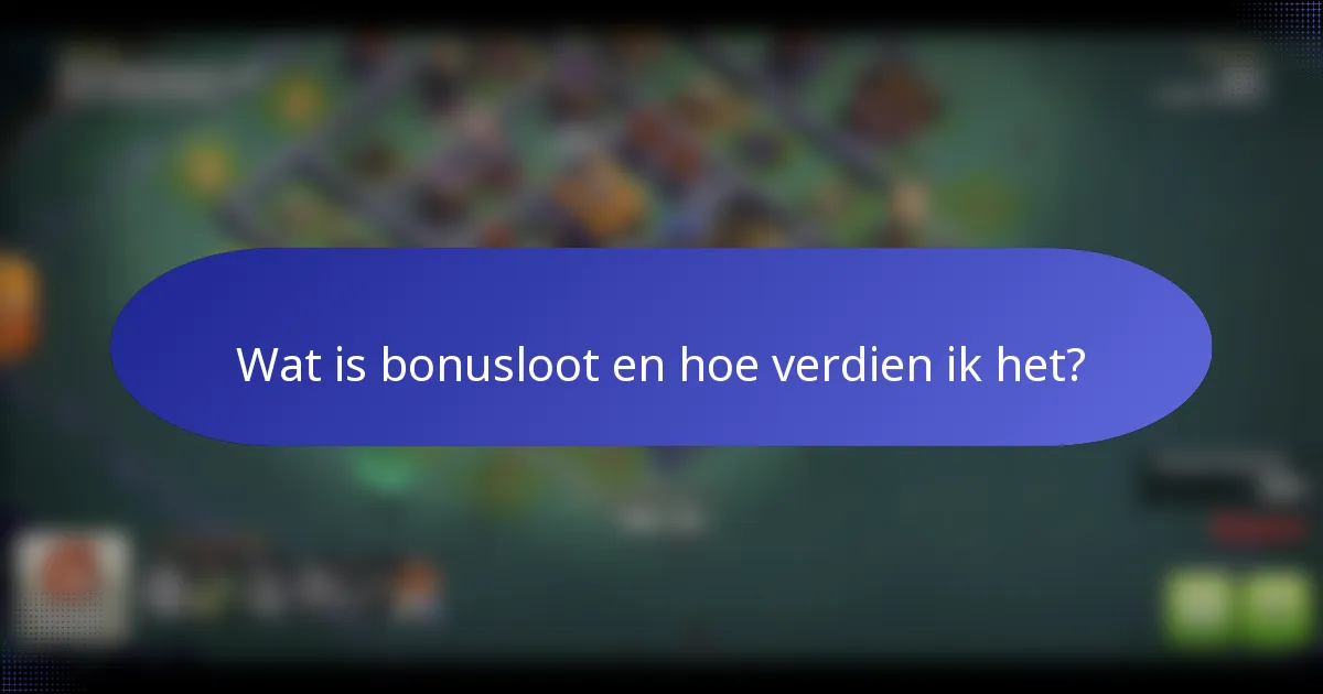 Wat is bonusloot en hoe verdien ik het?