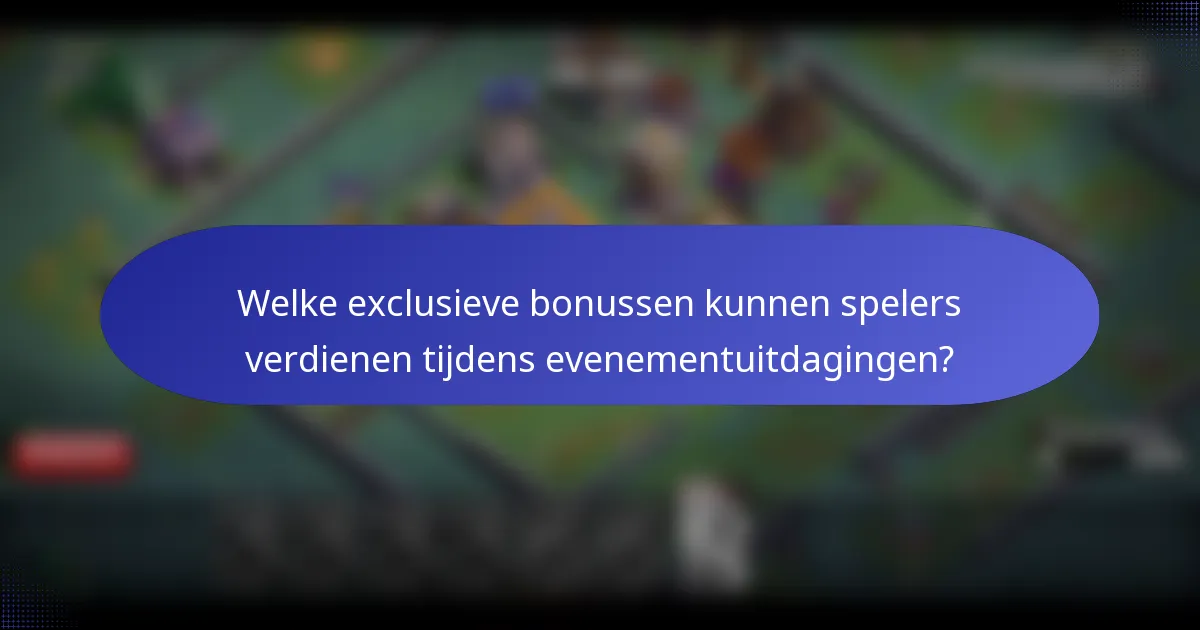 Welke exclusieve bonussen kunnen spelers verdienen tijdens evenementuitdagingen?