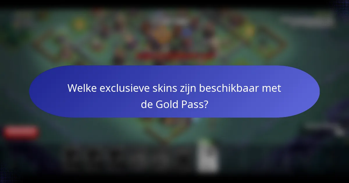 Welke exclusieve skins zijn beschikbaar met de Gold Pass?