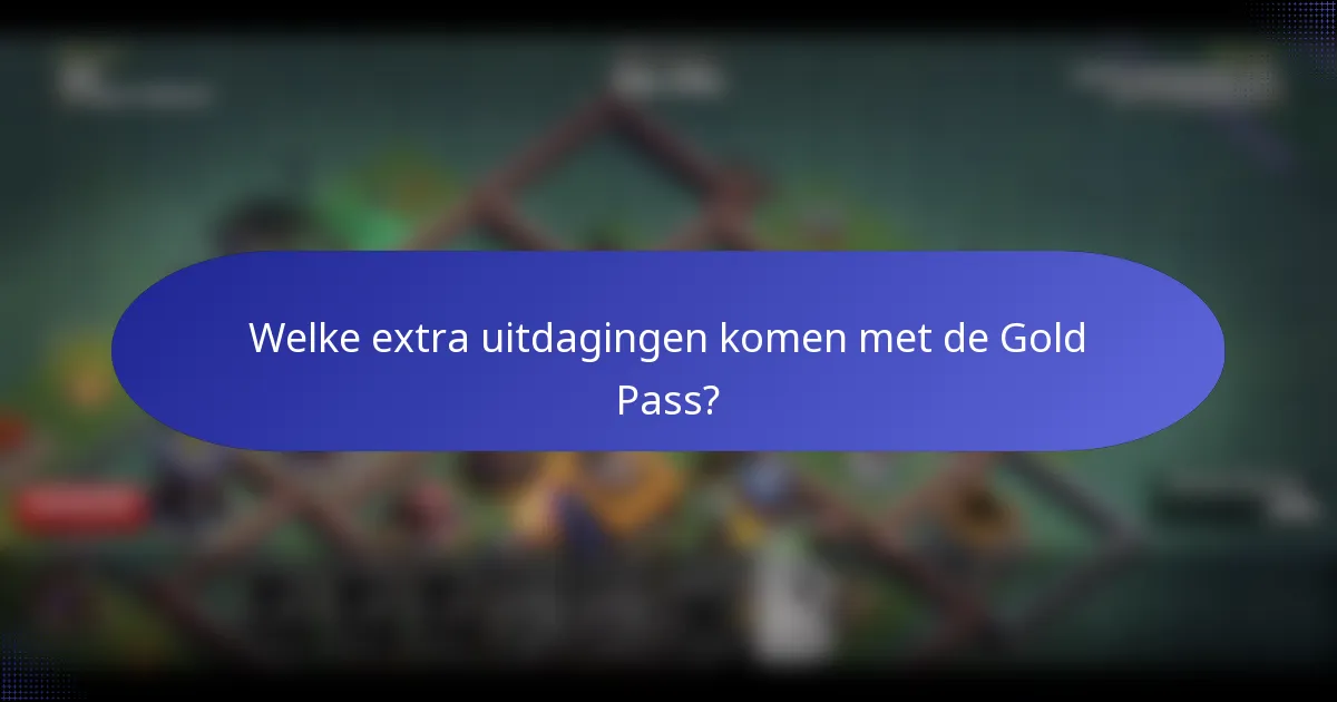 Welke extra uitdagingen komen met de Gold Pass?