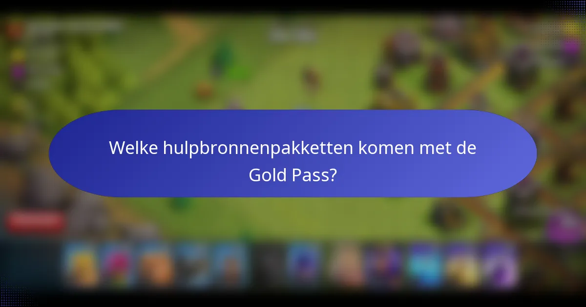 Welke hulpbronnenpakketten komen met de Gold Pass?