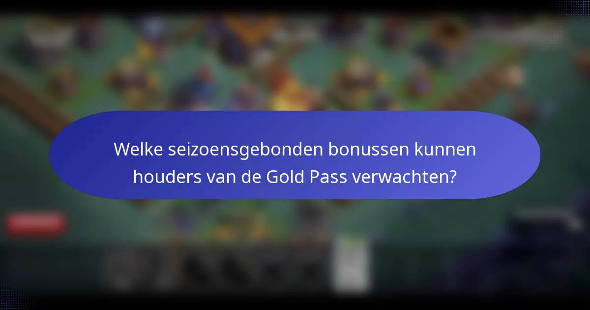 Welke seizoensgebonden bonussen kunnen houders van de Gold Pass verwachten?