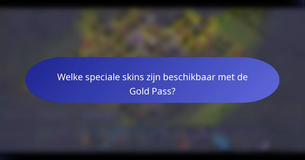 Welke speciale skins zijn beschikbaar met de Gold Pass?