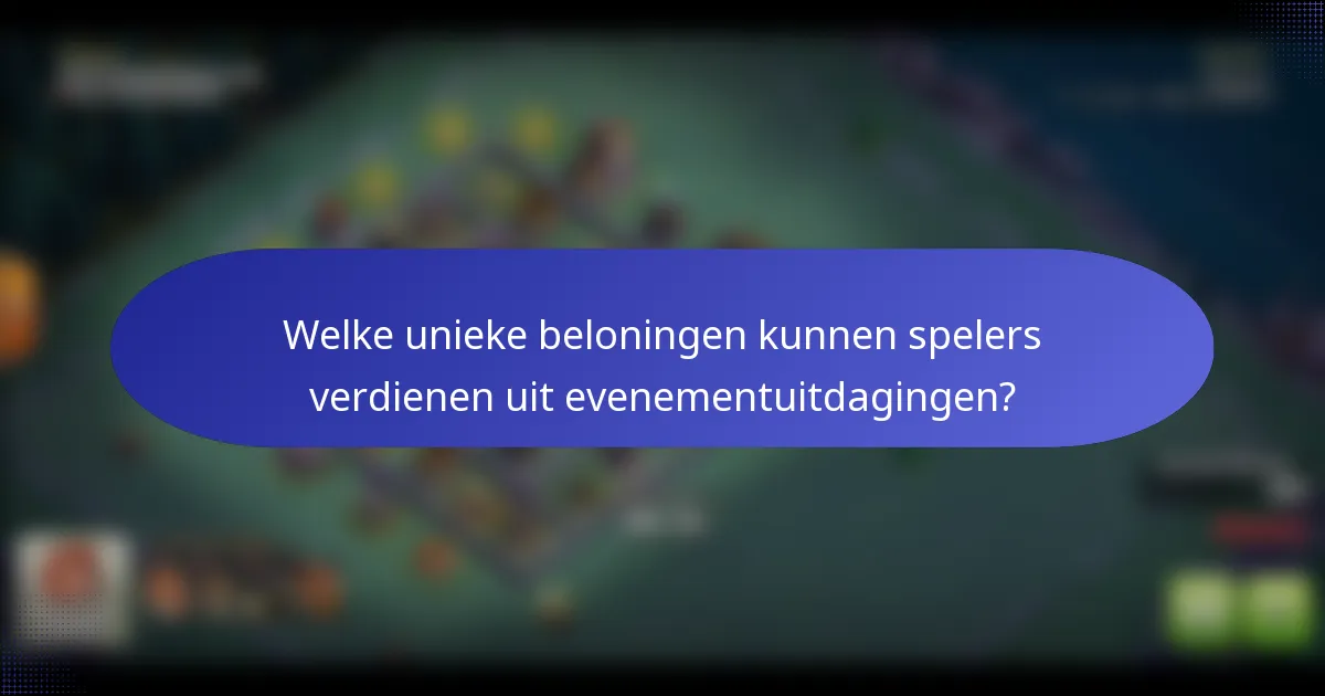 Welke unieke beloningen kunnen spelers verdienen uit evenementuitdagingen?