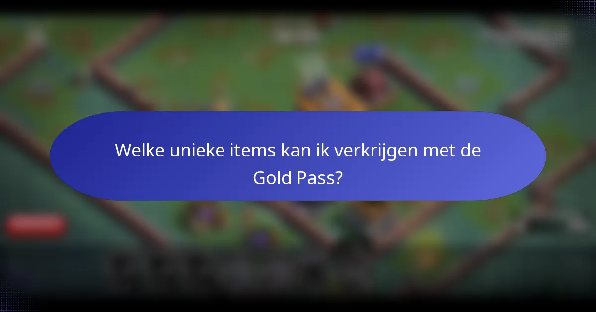 Welke unieke items kan ik verkrijgen met de Gold Pass?
