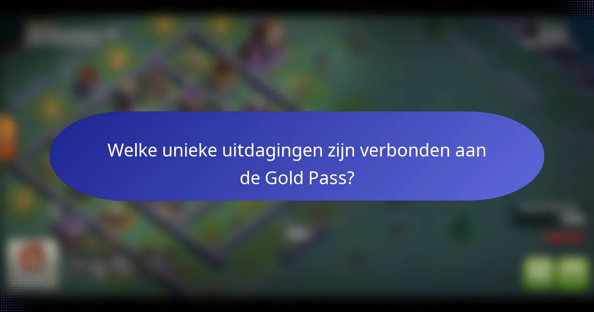 Welke unieke uitdagingen zijn verbonden aan de Gold Pass?